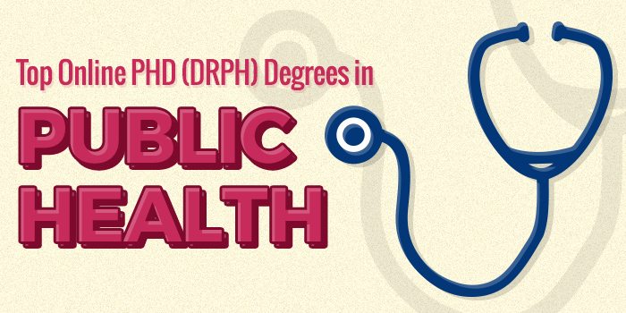 Top Online PhD (DrPH) Degrees in Public Health - Online Masters In Public  Health