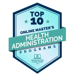 Top 10 Online Master’s Degree in Health Administration Programs